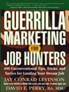Guerrilla Marketing for Job Hunters